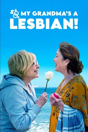Image So My Grandma's a Lesbian! – Der Film