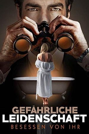 Image Gefährliche Leidenschaft - Besessen von ihr – Der Film