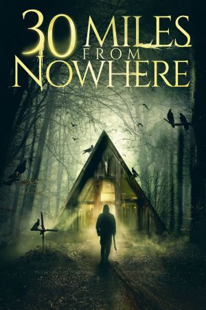 Image 30 Miles from Nowhere - Im Wald hört dich niemand schreien – Der Film