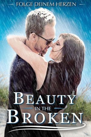 Image Beauty in the Broken - Folge deinem Herzen – Der Film