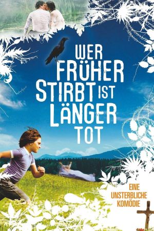 Image Wer früher stirbt ist länger tot – Der Film