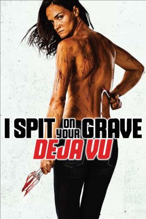 Image I Spit on Your Grave: Déjà Vu – Der Film