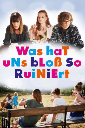 Image Was hat uns bloß so ruiniert – Der Film