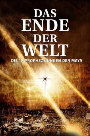 Image Das Ende der Welt - Die 12 Prophezeiungen der Maya – Der Film