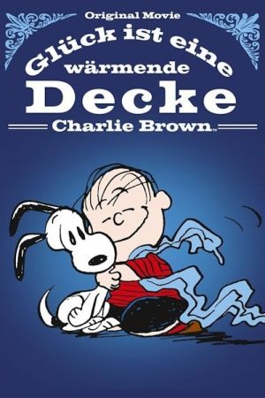 Image Glück ist eine wärmende Decke, Charlie Brown – Der Film