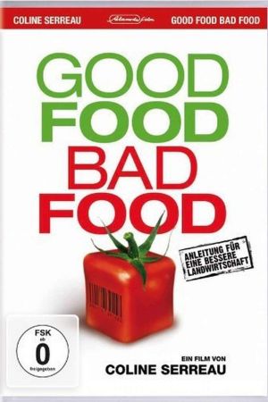 Image Good Food, Bad Food - Anleitung für eine bessere Landwirtschaft – Der Film