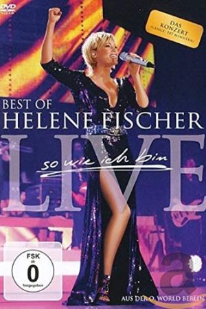Image Helene Fischer - Best Of Live - So wie ich bin – Der Film