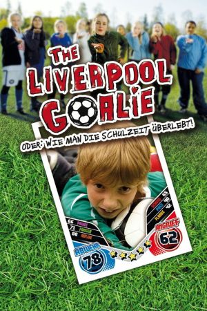 Image The Liverpool Goalie oder: Wie man die Schulzeit überlebt! – Der Film