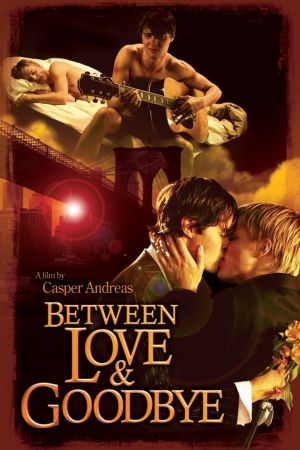 Image Between Love & Goodbye – Der Film