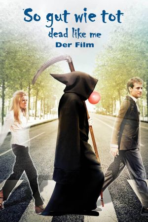 Image So gut wie tot - Dead Like Me: Der Film – Der Film