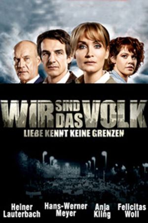 Image Wir sind das Volk - Liebe kennt keine Grenzen – Der Film