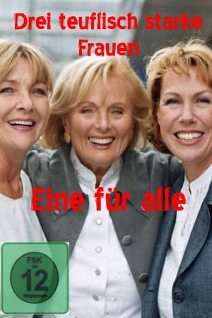 Image Drei teuflisch starke Frauen - Eine für alle – Der Film