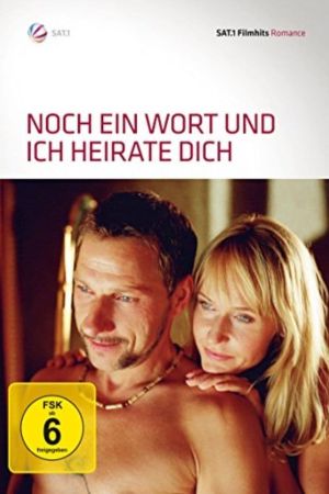 Image Noch ein Wort und ich heirate dich! – Der Film