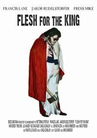 Image Flesh for the king – Der Film
