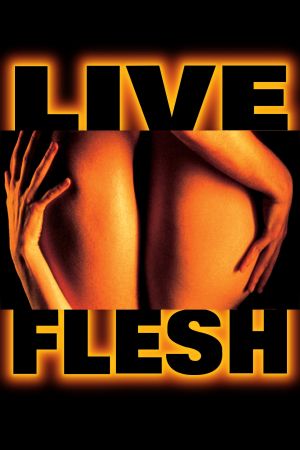 Image Live Flesh – Mit Haut und Haar – Der Film
