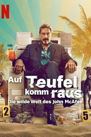 Image Auf Teufel Komm Raus: Die Wilde Welt Des John McAfee – Der Film
