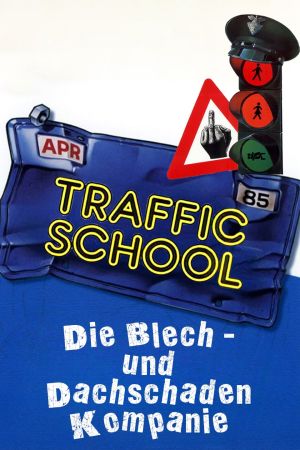Image Traffic School - Die Blech- und Dachschaden-Kompanie – Der Film