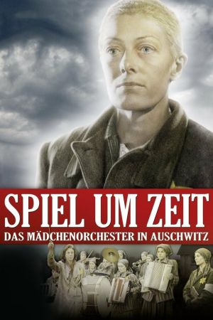 Image Spiel um Zeit - Das Mädchenorchster in Auschwitz – Der Film