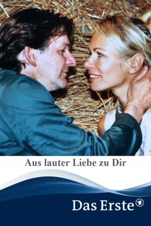 Image Aus lauter Liebe zu Dir – Der Film