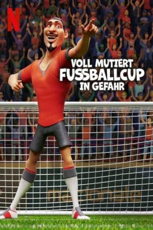 Image Voll mutiert: Fußballcup in Gefahr – Der Film
