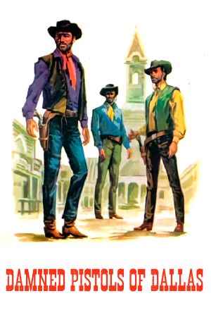 Image Die verdammten Pistolen von Dallas – Der Film
