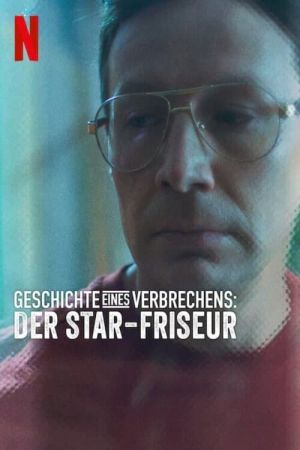 Image Geschichte eines Verbrechens: Der Star-Friseur – Der Film