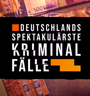 Image Deutschlands spektakulärste Kriminalfälle – Der Film