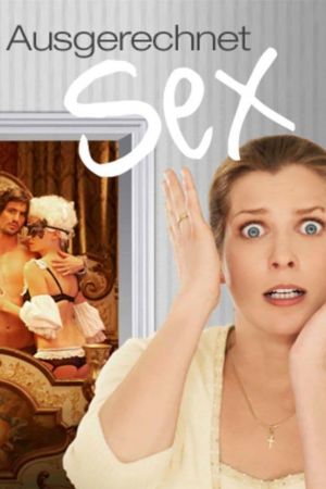 Image Ausgerechnet Sex! – Der Film