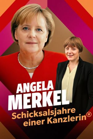 Image Angela Merkel - Schicksalsjahre einer Kanzlerin – Der Film