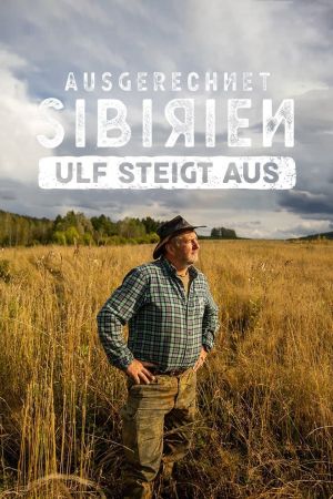 Image Ausgerechnet Sibirien: Ulf steigt aus – Der Film