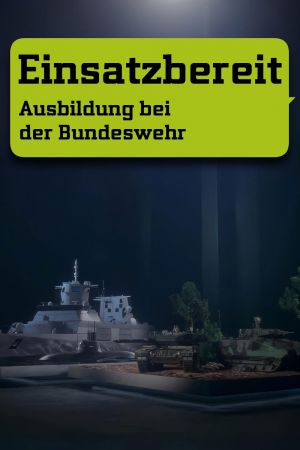 Image Einsatzbereit - Ausbildung bei der Bundeswehr – Der Film